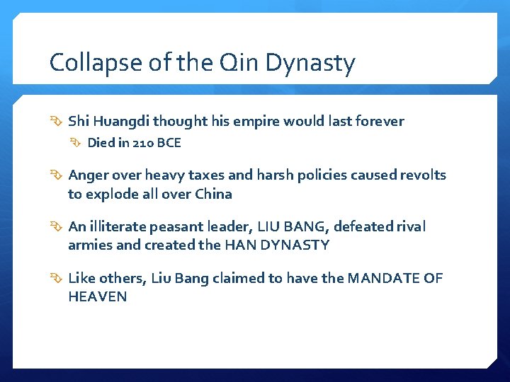 Collapse of the Qin Dynasty Shi Huangdi thought his empire would last forever Died