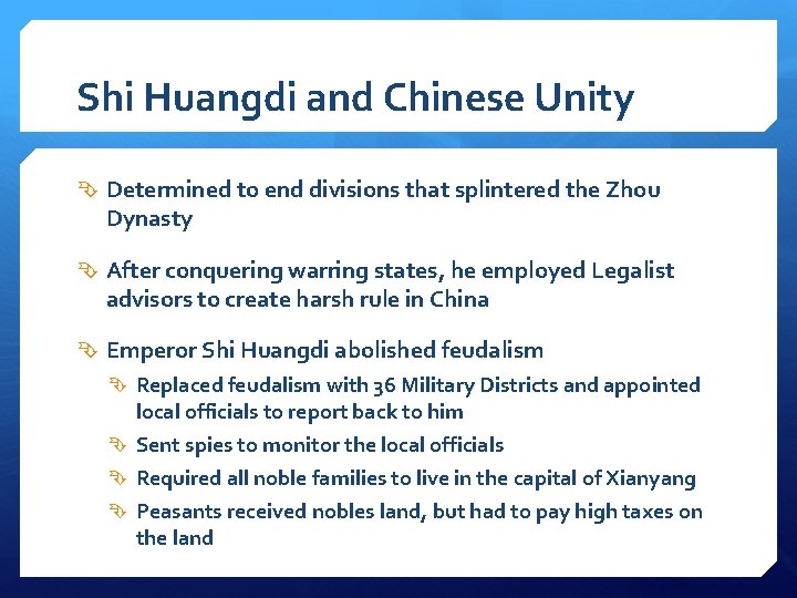 Shi Huangdi and Chinese Unity Determined to end divisions that splintered the Zhou Dynasty Shi Huangdi and Chinese Unity Determined to end divisions that splintered the Zhou Dynasty
