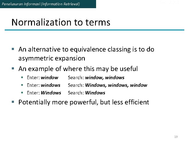 Penelusuran Informasi (Information Retrieval) Sec. 2. 2. 3 Normalization to terms § An alternative