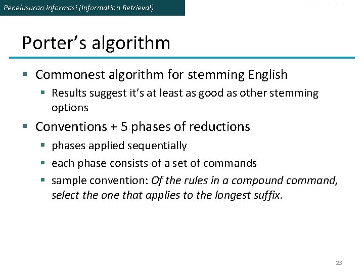 Penelusuran Informasi (Information Retrieval) Sec. 2. 2. 4 Porter’s algorithm § Commonest algorithm for
