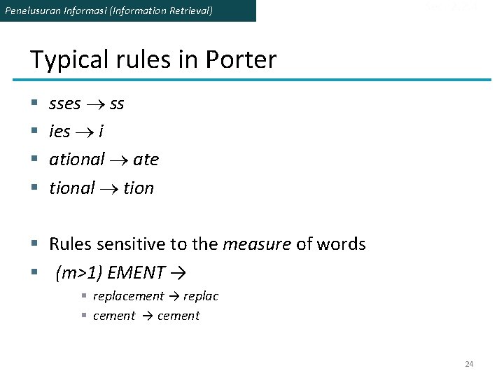 Penelusuran Informasi (Information Retrieval) Sec. 2. 2. 4 Typical rules in Porter § §