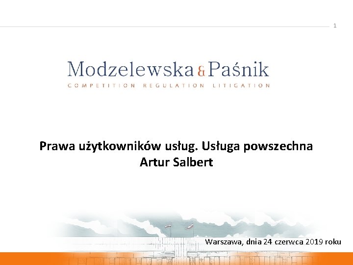 1 Prawa użytkowników usług. Usługa powszechna Artur Salbert Warszawa, dnia 24 czerwca 2019 roku