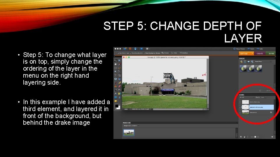 STEP 5: CHANGE DEPTH OF LAYER • Step 5: To change what layer is