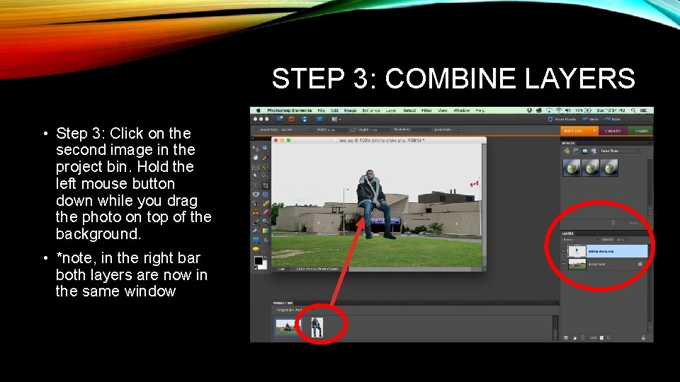 STEP 3: COMBINE LAYERS • Step 3: Click on the second image in the