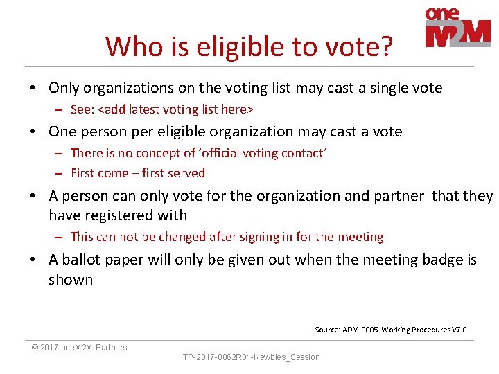Who is eligible to vote? • Only organizations on the voting list may cast Who is eligible to vote? • Only organizations on the voting list may cast