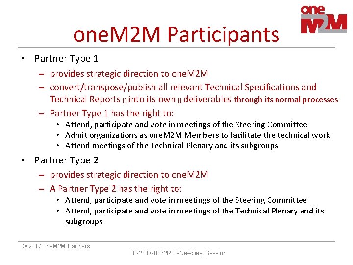 one. M 2 M Participants • Partner Type 1 – provides strategic direction to one. M 2 M Participants • Partner Type 1 – provides strategic direction to