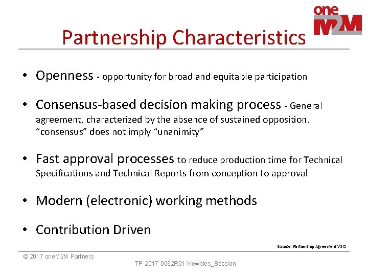 Partnership Characteristics • Openness - opportunity for broad and equitable participation • Consensus-based decision Partnership Characteristics • Openness - opportunity for broad and equitable participation • Consensus-based decision