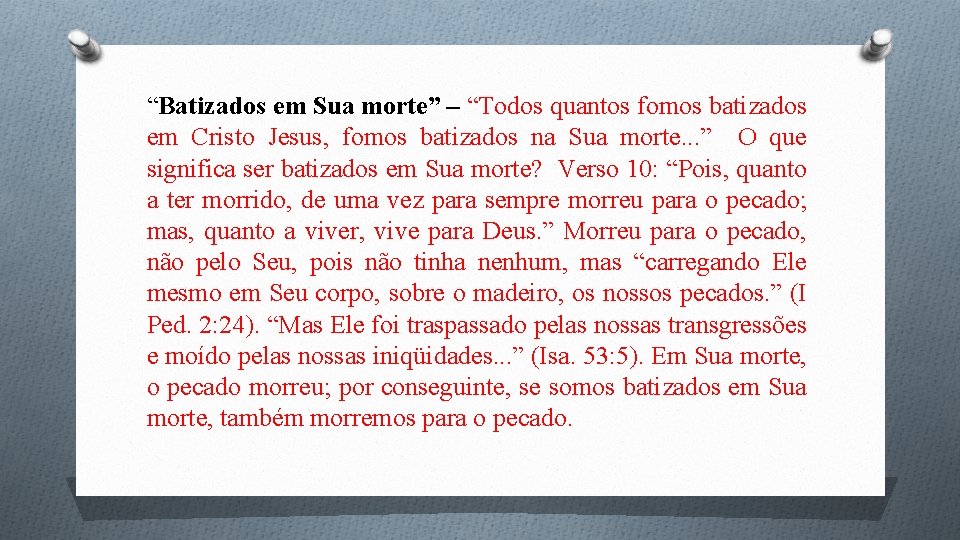 “Batizados em Sua morte” – “Todos quantos fomos batizados em Cristo Jesus, fomos batizados