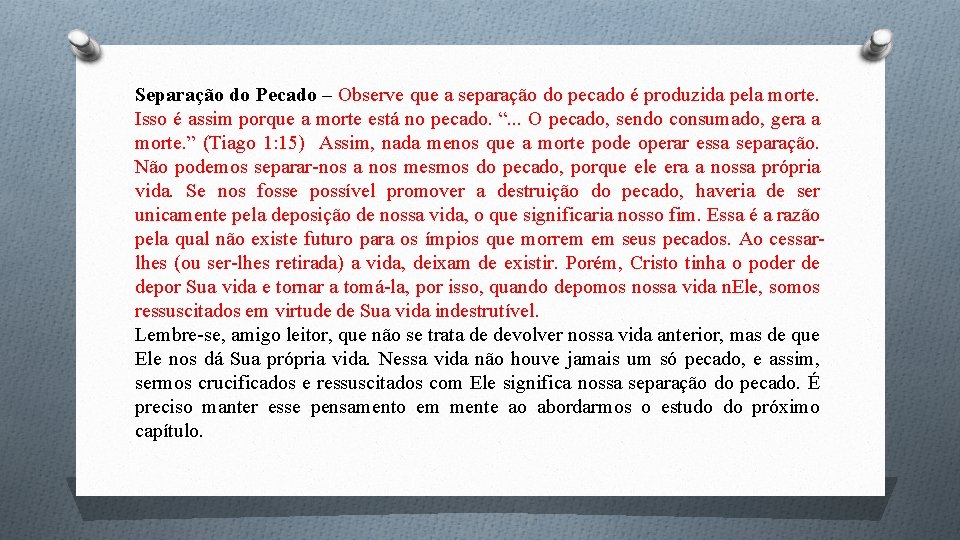 Separação do Pecado – Observe que a separação do pecado é produzida pela morte.