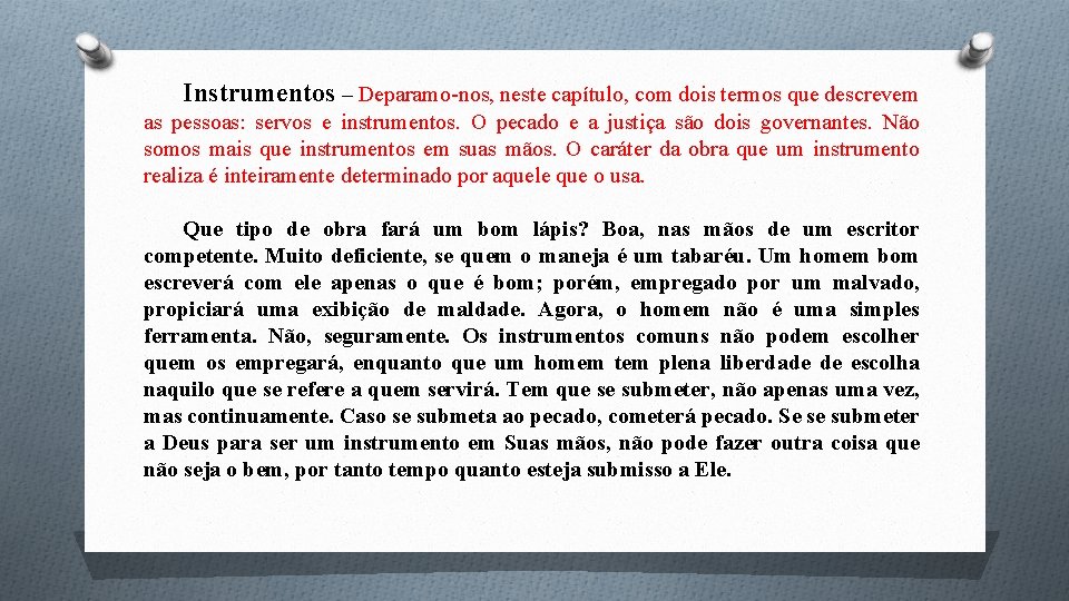 Instrumentos – Deparamo-nos, neste capítulo, com dois termos que descrevem as pessoas: servos e