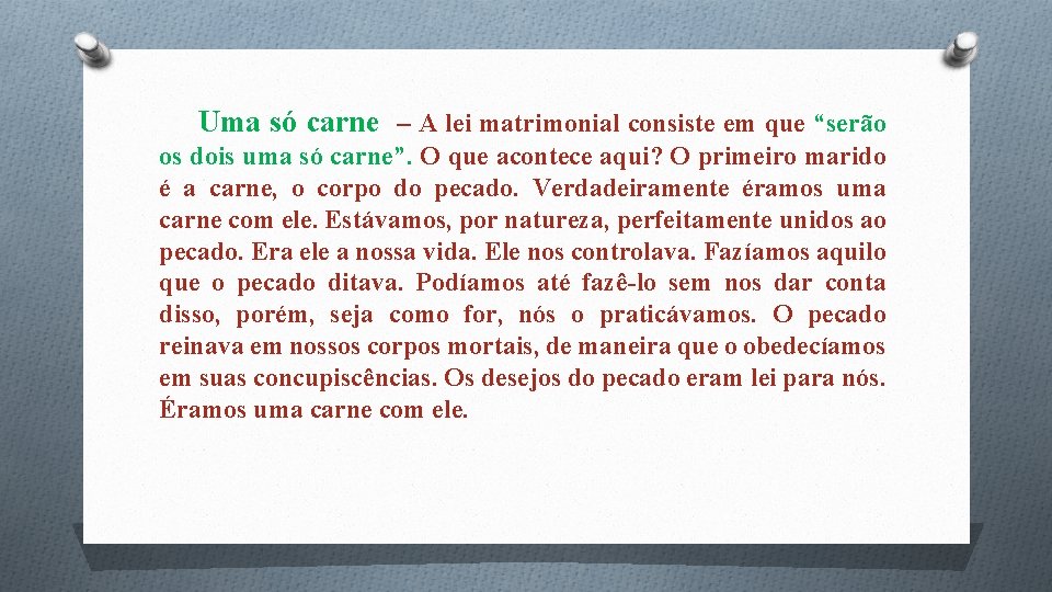 Uma só carne – A lei matrimonial consiste em que “serão os dois uma