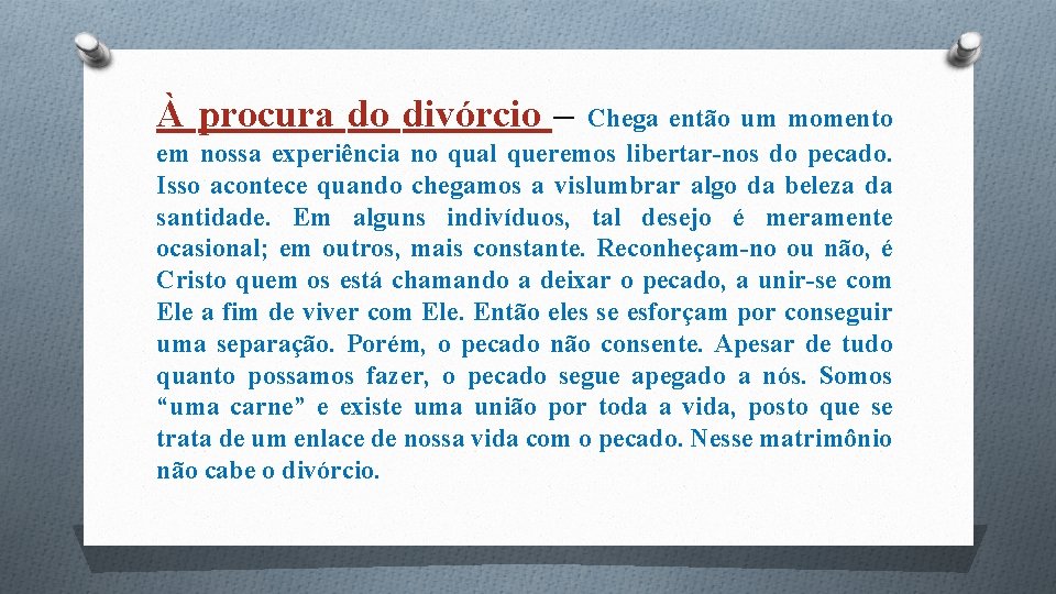 À procura do divórcio – Chega então um momento em nossa experiência no qual