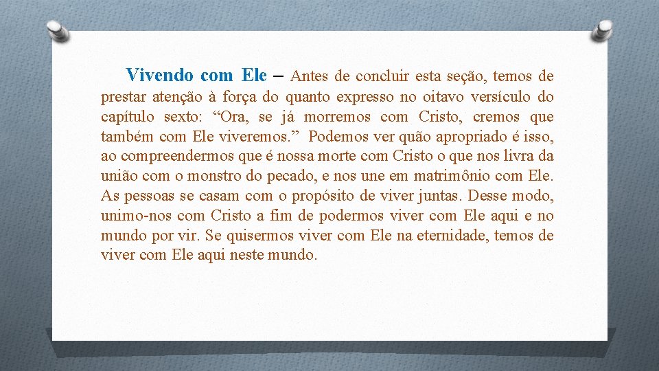 Vivendo com Ele – Antes de concluir esta seção, temos de prestar atenção à