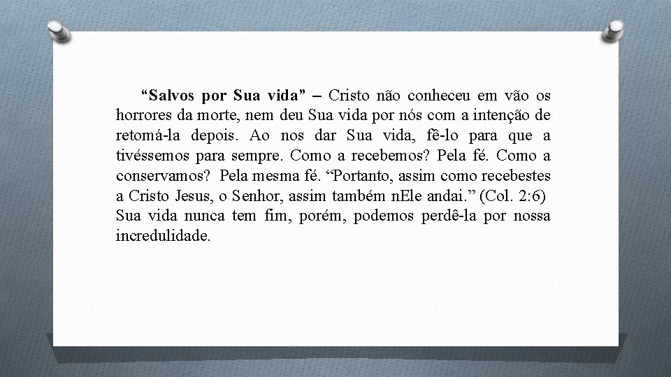 “Salvos por Sua vida” – Cristo não conheceu em vão os horrores da morte,