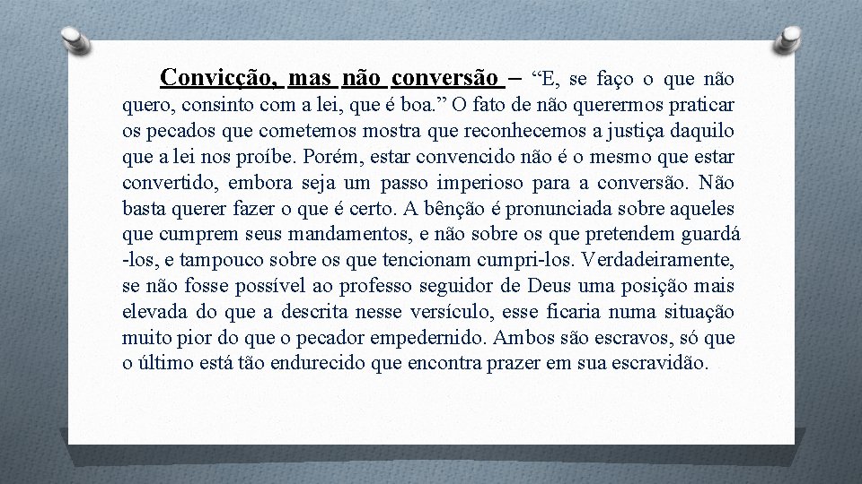 Convicção, mas não conversão – “E, se faço o que não quero, consinto com