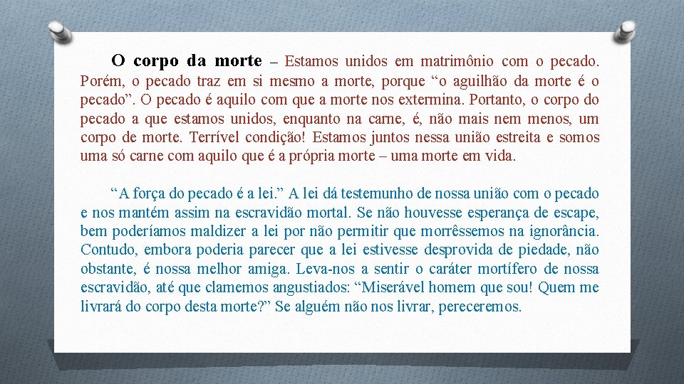 O corpo da morte – Estamos unidos em matrimônio com o pecado. Porém, o