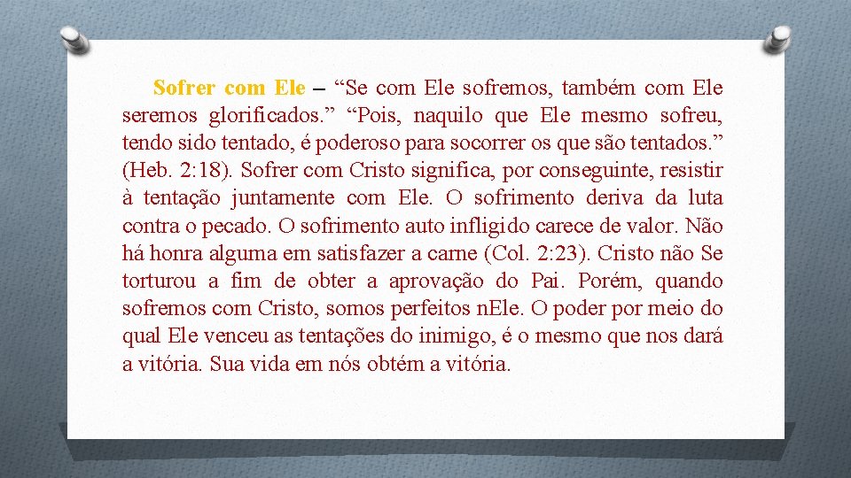 Sofrer com Ele – “Se com Ele sofremos, também com Ele seremos glorificados. ”