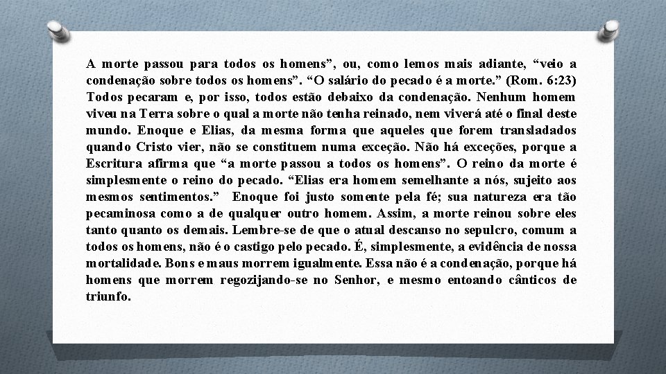 A morte passou para todos os homens”, ou, como lemos mais adiante, “veio a