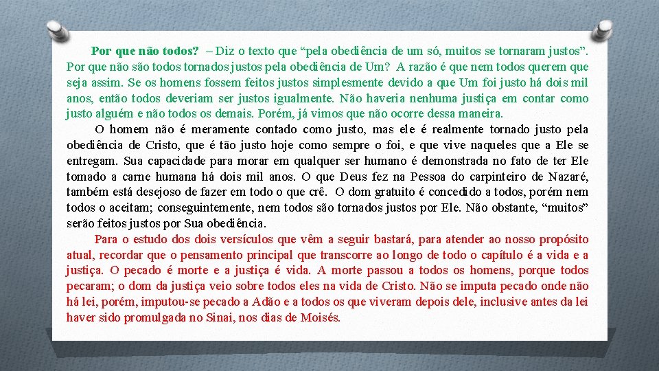 Por que não todos? – Diz o texto que “pela obediência de um só,