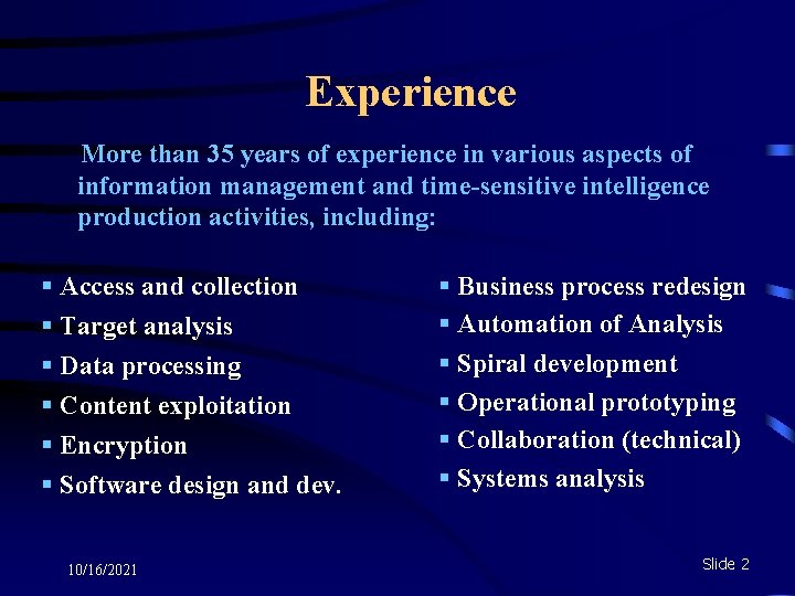 Experience More than 35 years of experience in various aspects of information management and