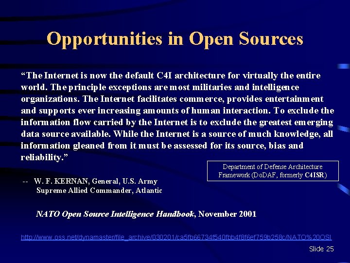 Opportunities in Open Sources “The Internet is now the default C 4 I architecture