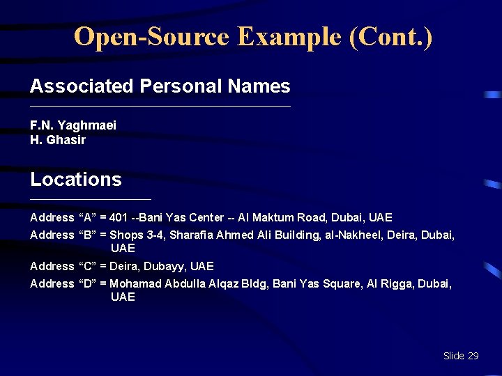 Open-Source Example (Cont. ) Associated Personal Names ____________________________ F. N. Yaghmaei H. Ghasir Locations