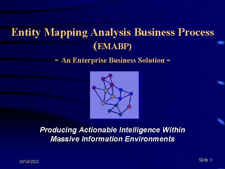 Entity Mapping Analysis Business Process (EMABP) - An Enterprise Business Solution - Producing Actionable