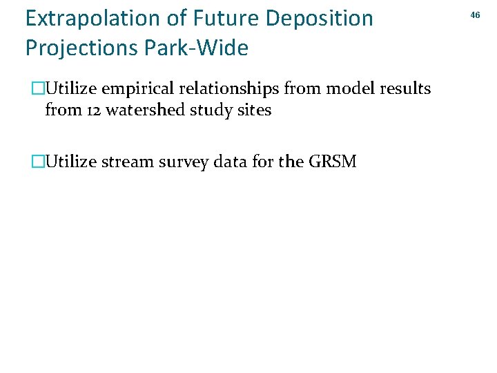 Extrapolation of Future Deposition Projections Park-Wide �Utilize empirical relationships from model results from 12