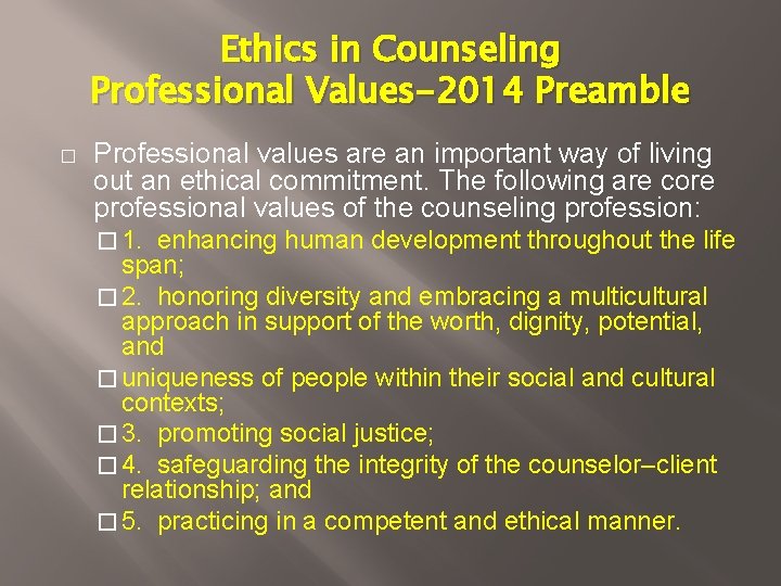 Ethics in Counseling Professional Values-2014 Preamble � Professional values are an important way of Ethics in Counseling Professional Values-2014 Preamble � Professional values are an important way of