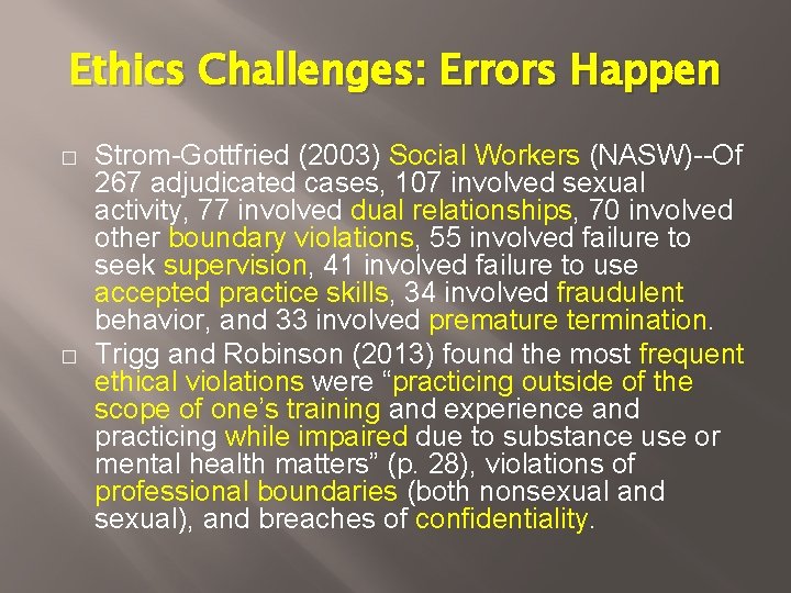 Ethics Challenges: Errors Happen � � Strom-Gottfried (2003) Social Workers (NASW)--Of 267 adjudicated cases, Ethics Challenges: Errors Happen � � Strom-Gottfried (2003) Social Workers (NASW)--Of 267 adjudicated cases,