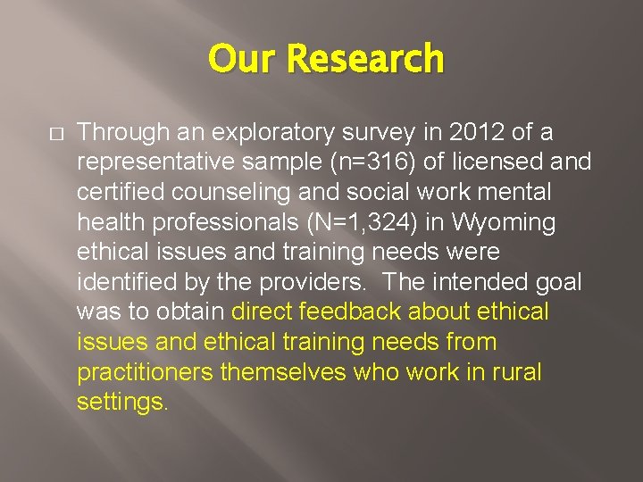 Our Research � Through an exploratory survey in 2012 of a representative sample (n=316) Our Research � Through an exploratory survey in 2012 of a representative sample (n=316)