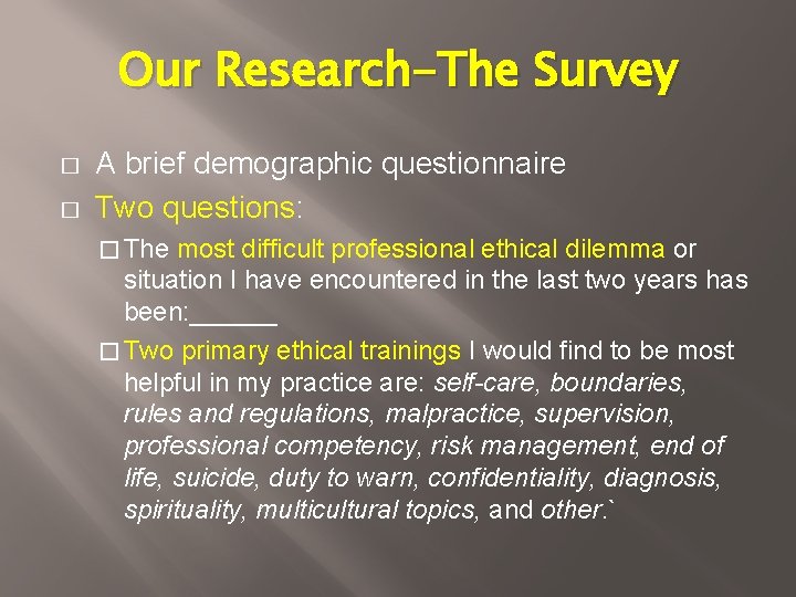 Our Research-The Survey � � A brief demographic questionnaire Two questions: � The most Our Research-The Survey � � A brief demographic questionnaire Two questions: � The most