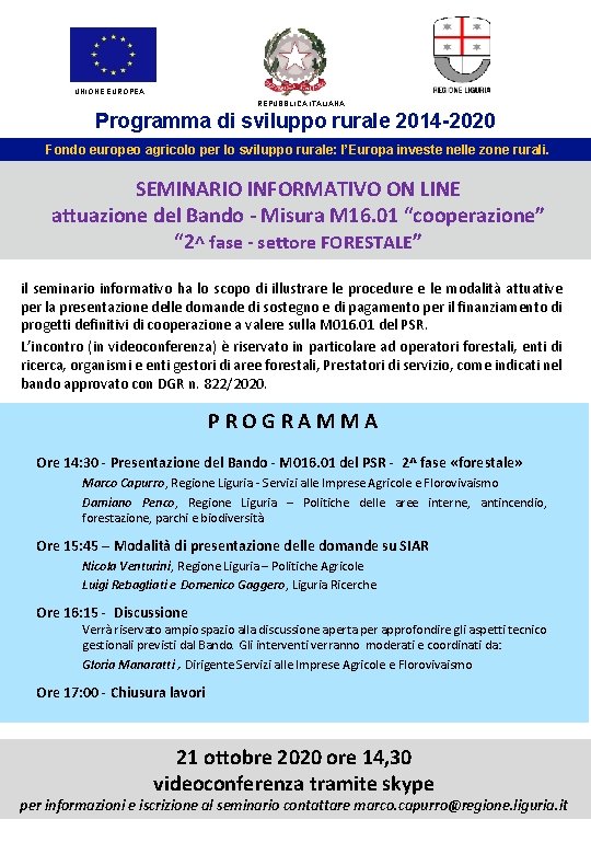 UNIONE EUROPEA REPUBBLICA ITALIANA Programma di sviluppo rurale 2014 -2020 Fondo europeo agricolo per.