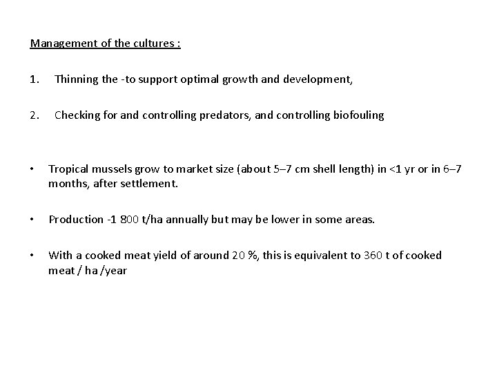 Management of the cultures : 1. Thinning the -to support optimal growth and development,