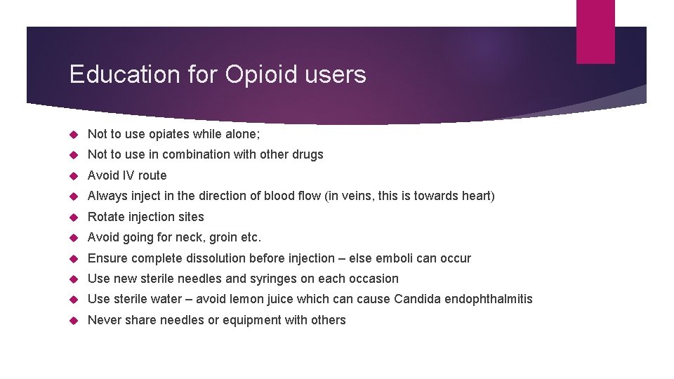 Education for Opioid users Not to use opiates while alone; Not to use in