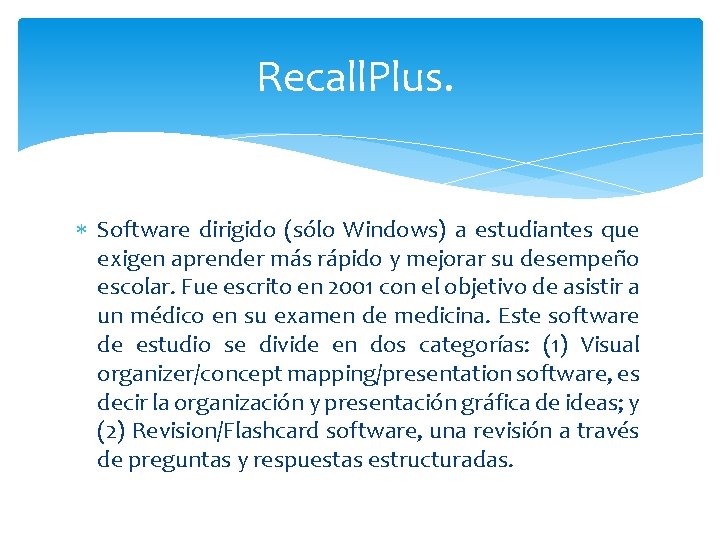 Recall. Plus. Software dirigido (sólo Windows) a estudiantes que exigen aprender más rápido y