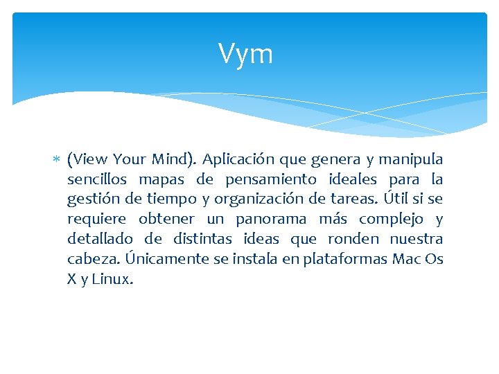 Vym (View Your Mind). Aplicación que genera y manipula sencillos mapas de pensamiento ideales