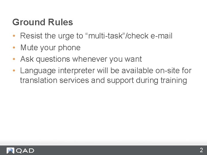 Ground Rules • • Resist the urge to “multi-task”/check e-mail Mute your phone Ask