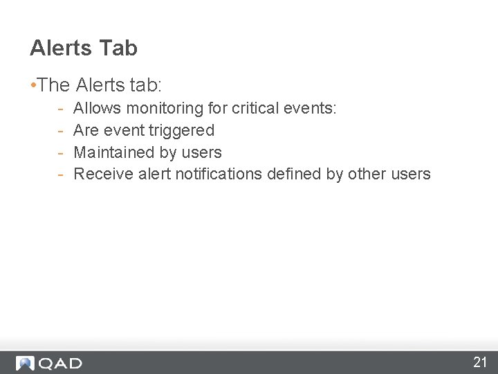 Alerts Tab • The Alerts tab: - Allows monitoring for critical events: Are event