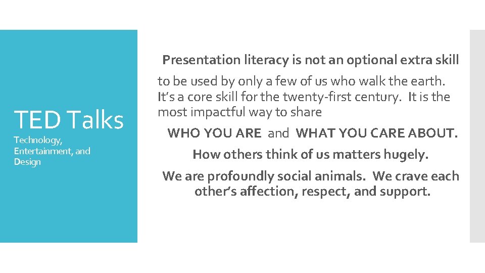 Presentation literacy is not an optional extra skill TED Talks Technology, Entertainment, and Design Presentation literacy is not an optional extra skill TED Talks Technology, Entertainment, and Design