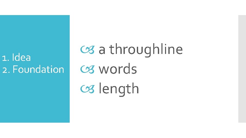 1. Idea 2. Foundation a throughline words length 1. Idea 2. Foundation a throughline words length
