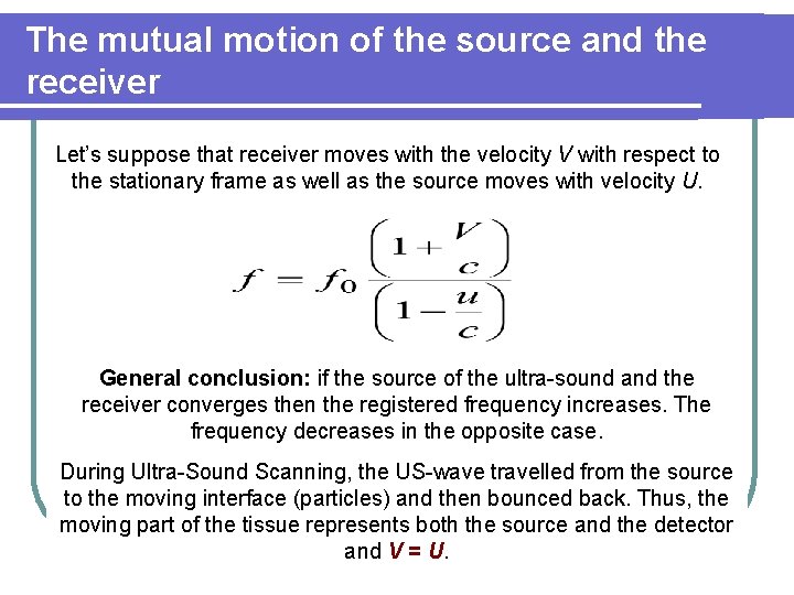 The mutual motion of the source and the receiver Let’s suppose that receiver moves