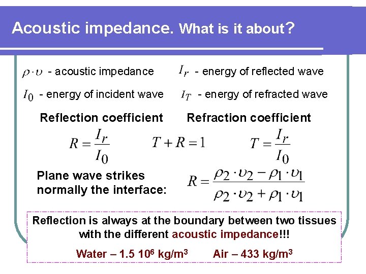 Acoustic impedance. What is it about? - energy of reflected wave - acoustic impedance