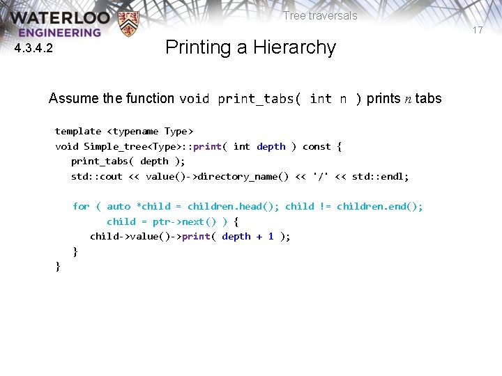 Tree traversals 17 Printing a Hierarchy 4. 3. 4. 2 Assume the function void