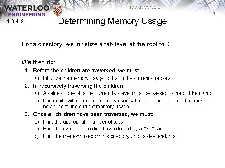 Tree traversals 20 Determining Memory Usage 4. 3. 4. 2 For a directory, we