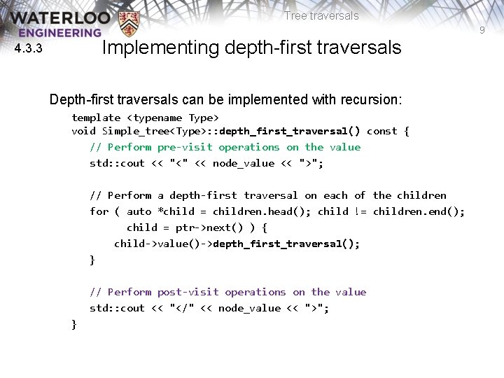 Tree traversals 9 Implementing depth-first traversals 4. 3. 3 Depth-first traversals can be implemented