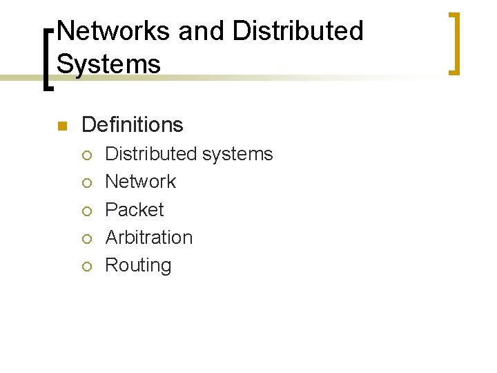 Networks and Distributed Systems n Definitions ¡ ¡ ¡ Distributed systems Network Packet Arbitration