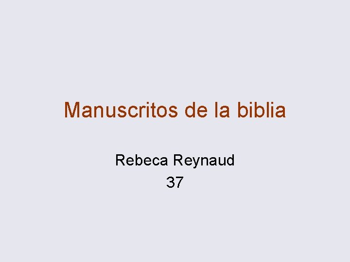 Manuscritos de la biblia Rebeca Reynaud 37 