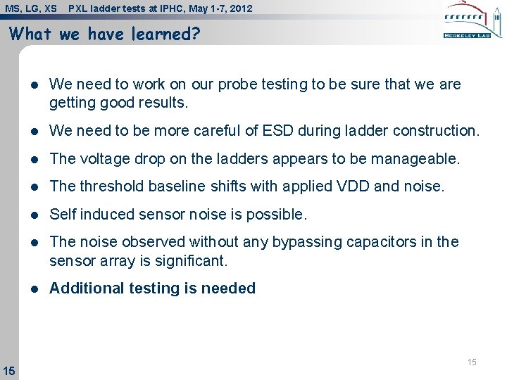 MS, LG, XS PXL ladder tests at IPHC, May 1 -7, 2012 What we