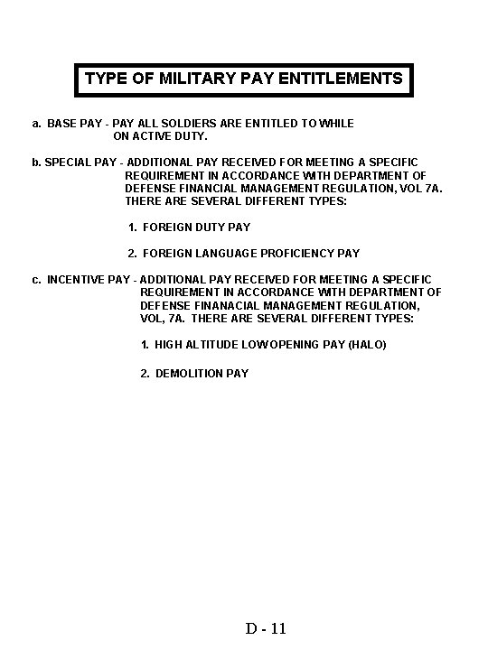TYPE OF MILITARY PAY ENTITLEMENTS a. BASE PAY - PAY ALL SOLDIERS ARE ENTITLED